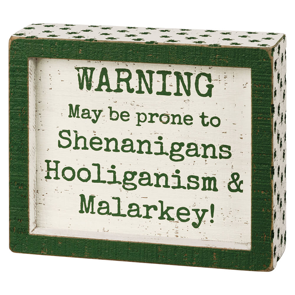 Warning Prone To Shenanigans Inset Box Sign